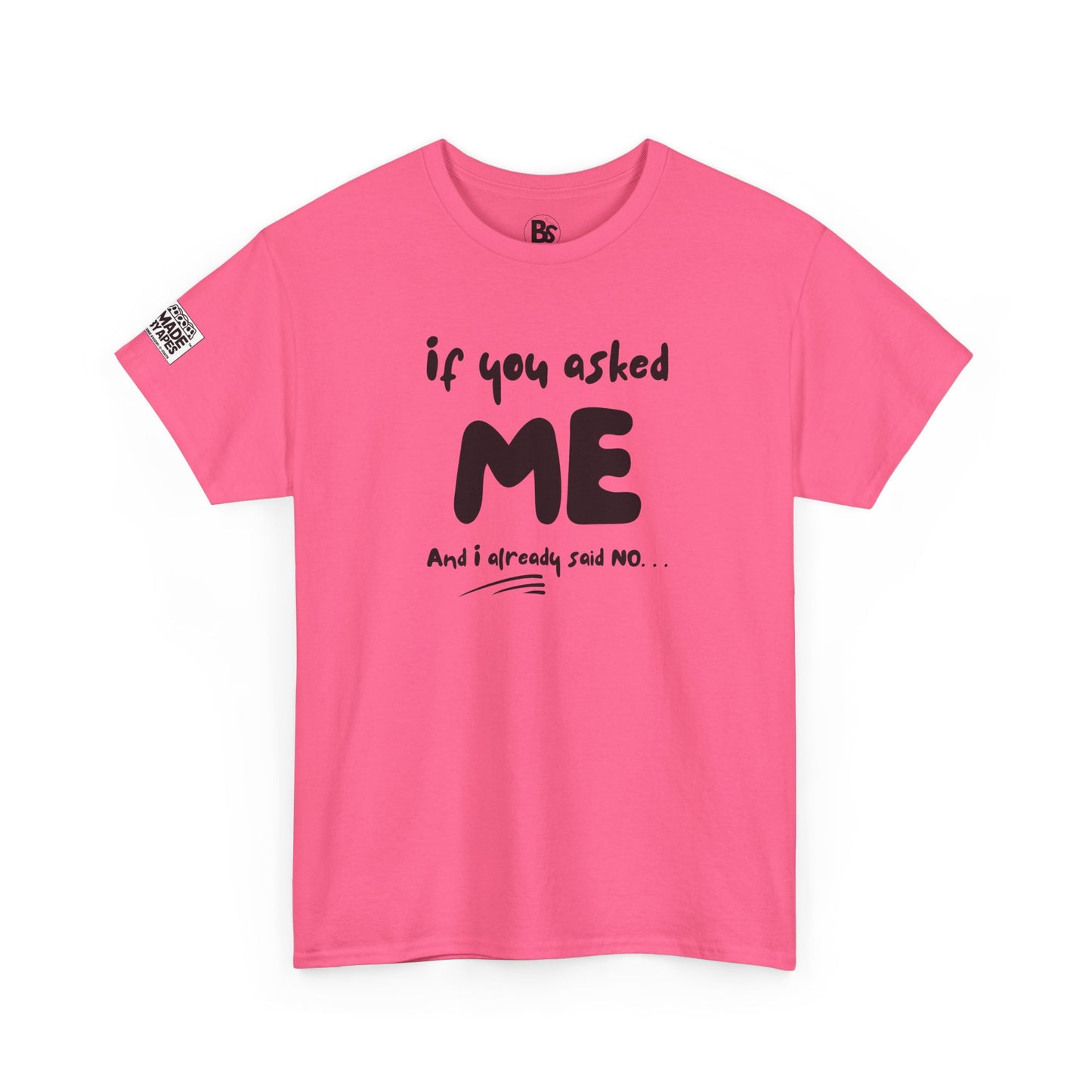 Funny Mom's Tee - If you asked ME and I already said NO/Don't even think of asking your Father!