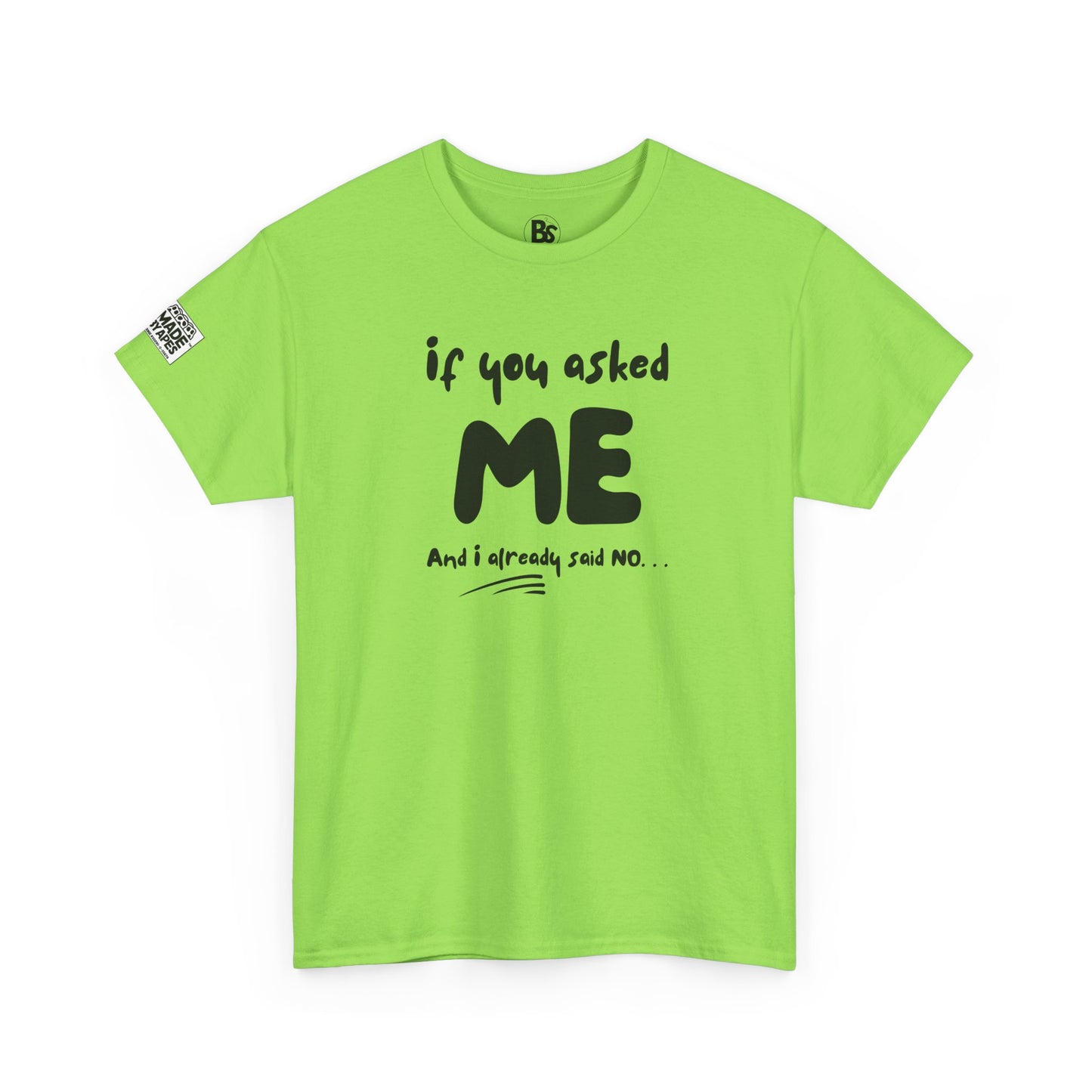 Funny Mom's Tee - If you asked ME and I already said NO/Don't even think of asking your Father!