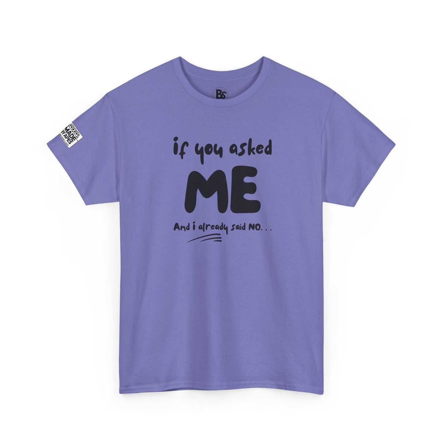 Funny Mom's Tee - If you asked ME and I already said NO/Don't even think of asking your Father!