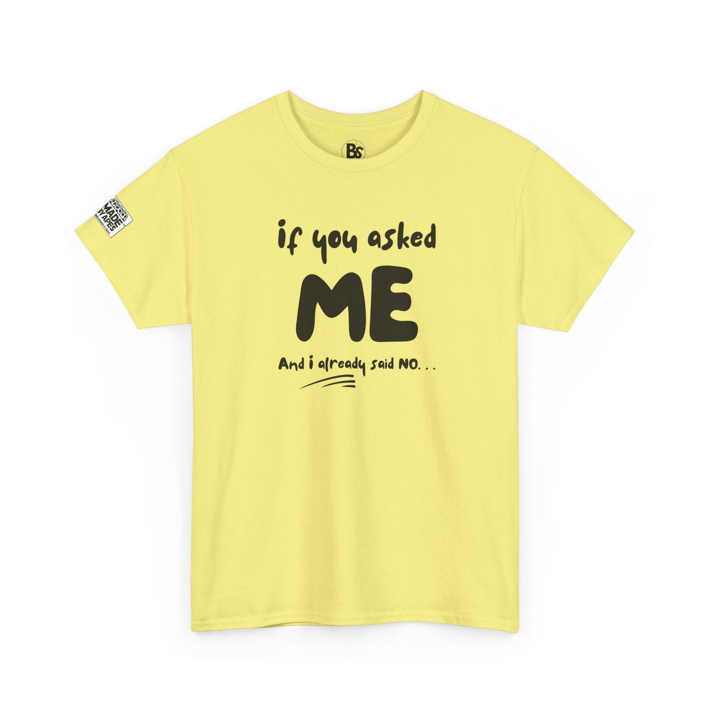 Funny Mom's Tee - If you asked ME and I already said NO/Don't even think of asking your Father!